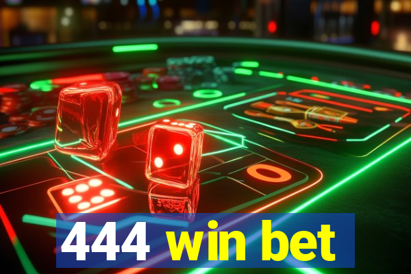 444 win bet